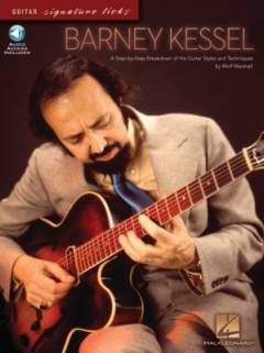 Barney Kessel : a step-by-step breakdown of his guitar styles and techniques
