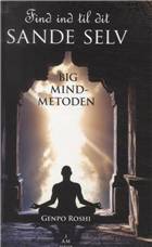 Find ind til dit sande selv : big mind-metoden