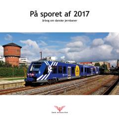 På sporet af ... : årbog om danske jernbaner (Herlev). 2017