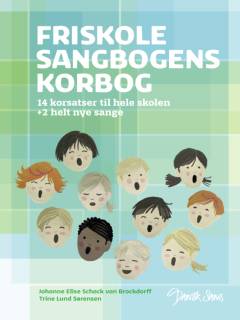 Friskolesangbogens korbog : 14 korsatser til hele skolen + 2 helt nye sange