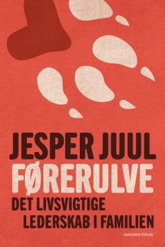 Førerulve : det livsvigtige lederskab i familien