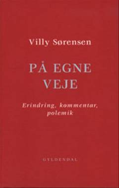 På egne veje : erindring, kommentar, polemik