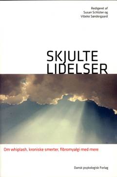 Skjulte lidelser : om whiplash, kroniske smerter, fibromyalgi med mere