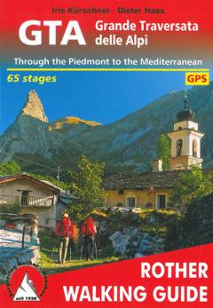 GTA : grande traversata delle Alpi : Through the Piedmont to the Mediterranean