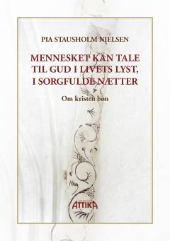 Mennesket kan tale til Gud i livets lyst, i sorgfulde nætter