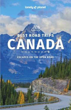 Best road trips Canada : escapes on the open road