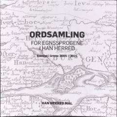 Ordsamling for egnssprogene i Han Herred : samlet i årene 2005-2021