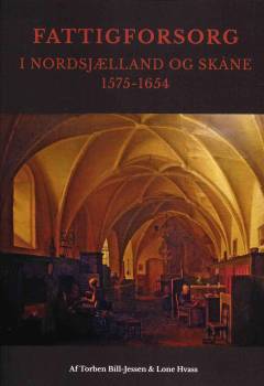 Fattigforsorg i Nordsjælland og Skåne 1575-1654