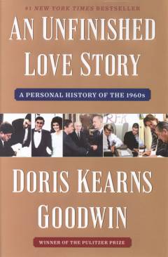 An unfinished love story : a personal history of the 1960s