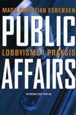 Public affairs : lobbyisme i praksis