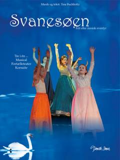 Svanesøen : frit efter russisk eventyr : tre i én - musical, fortælleteater, korsuite