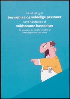 Håndtering af besværlige og voldelige personer samt håndtering af voldsomme hændelser for personer, der handler i medfør af offentlig tjeneste eller hverv