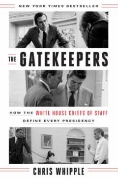 The gatekeepers : how the White House chiefs of staff define every presidency