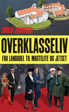 Overklasseliv : fra landadel til magtelite og jetset