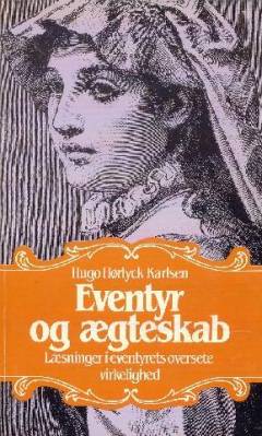 Eventyr og ægteskab : læsninger i eventyrets oversete virkelighed