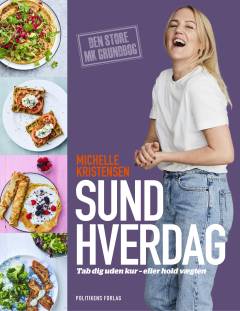 Sund hverdag : tab dig uden kur - eller hold vægten : den store MK grundbog