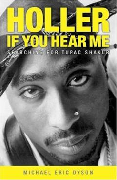 Holler if you hear me : searching for Tupac Shakur