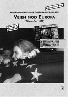 Vejen mod Europa : (tiden efter 1875). Lærerens bog