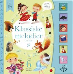Klassiske melodier : lydbog : lyt til 6 klassiske melodier