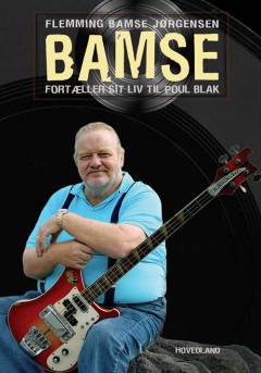 Bamse : Flemming Bamse Jørgensen fortæller sit liv til Poul Blak