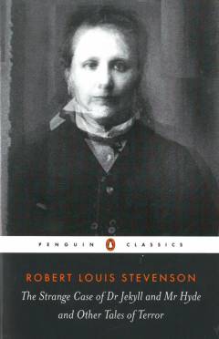 The strange case of Dr. Jekyll and Mr. Hyde and other tales of terror