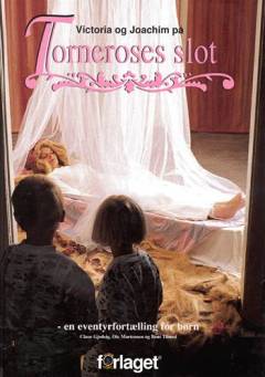 Victoria og Joachim på Torneroses slot : en eventyrfortælling for børn
