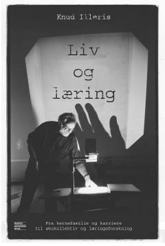 Liv og læring : fra kernefamilie og karriere til økokollektiv og læringsforskning