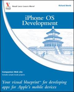 iPhone OS development : your visual blueprint for developing apps for Apple's mobile devices