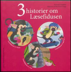 3 historier om læsefidusen : Læsefidusen er i byen, Læsefidusen er i zoo, Læsefidusen er god til -