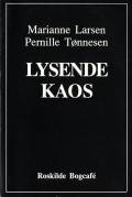 Lysende kaos (sammen med Pernille Tønnesen). Roskilde Bogcafé