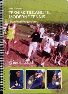 Teknisk tilgang til moderne tennis : fra elite til begyndere