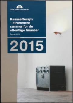 Kasseeftersyn - strammere rammer for de offentlige finanser - 2015