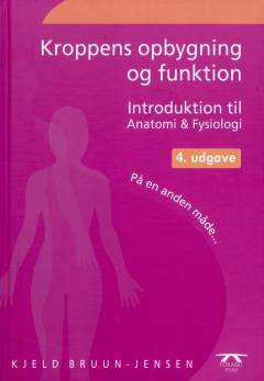 Kroppens opbygning og funktion : introduktion til anatomi og fysiologi