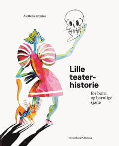 Lille teaterhistorie for børn og barnlige sjæle