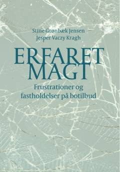 Erfaret magt : frustrationer og fastholdelser på botilbud
