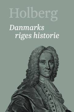 Holberg : Ludvig Holbergs hovedværker. Bind 9 : Danmarks riges historie 2