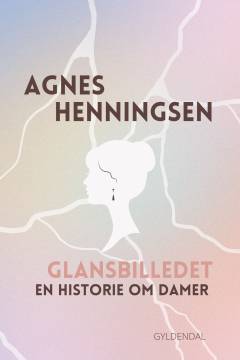 Glansbilledet : en Historie om Damer