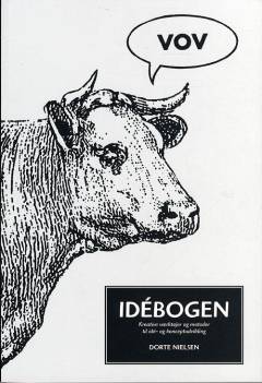 Idébogen : kreative værktøjer og metoder til idé- og konceptudvikling