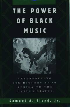 The power of black music : interpreting its history from Africa to the United States
