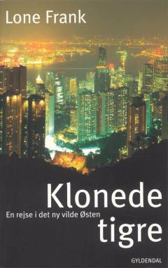 Klonede tigre : en rejse i det ny vilde Østen