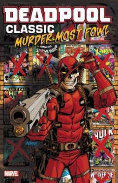 Deadpool classic. Vol. 22 : Murder most fowl