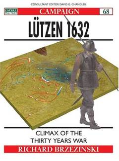 Lützen 1632 : climax of the Thirty Years War