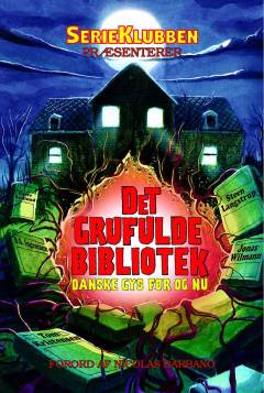 Det grufulde bibliotek : danske gys før og nu