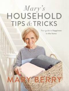 Mary's household : tips and tricks : your guide to happiness in the home