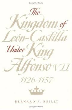 The Kingdom of León-Castilla under King Alfonso VII, 1126-1157