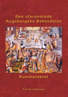 Den uforandrede augsburgske bekendelse - kommenteret