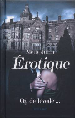 Érotique - og de levede -