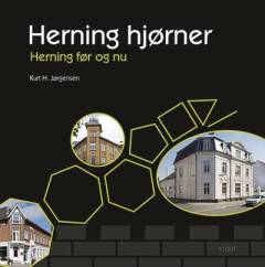 Herning hjørner : Herning før og nu