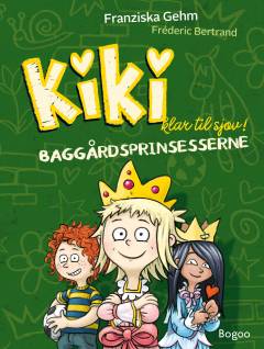 Kiki klar til sjov! - baggårdsprinsesserne