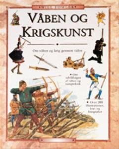 Våben og krigskunst : om våben og krig gennem tiden